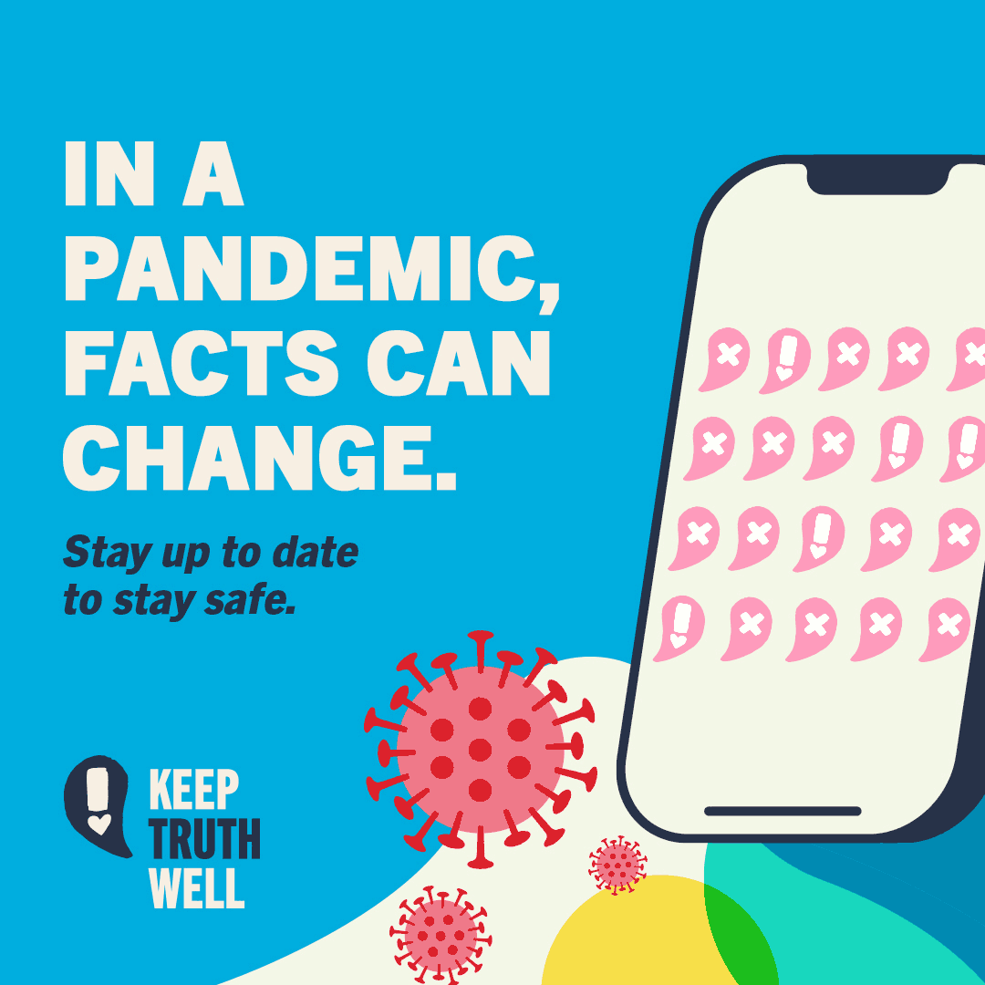 In a pandemic, facts can change. Stay up to date to stay safe.